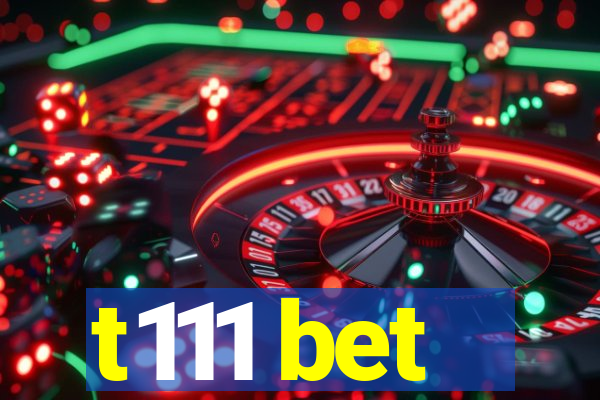 t111 bet